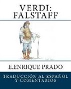 E. Enrique Prado - Verdi: Falstaff: Traduccion al Espanol y Comentarios