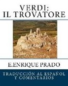 E. Enrique Prado - Verdi: Il Trovatore: Traduccion al Espanol y Comentarios