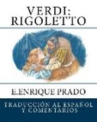E. Enrique Prado - Verdi: Rigoletto: Traduccion al Espanol y Comentarios