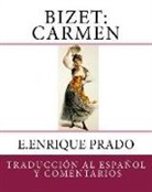 E. Enrique Prado - Bizet: Carmen: Traduccion al Espanol y Comentarios