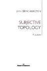 Jean-Gérard Bursztein - Subjective Topology