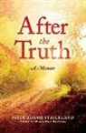 Paige Adams Strickland, Wendy Hart Beckman - After the Truth: A Memoir