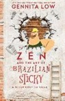 Gennita Low - ZEN AND THE ART OF BRAZILIAN STICKY & Other Roofing Tales