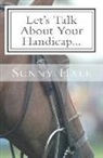 Sunny Hale - Let's Talk About Your Handicap: How to improve your Handicap in the sport of Polo