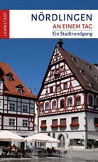 Franziska Reif, Mar Lehmstedt, Mark Lehmstedt - Nördlingen an einem Tag