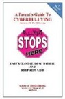 Gary A. Rosenberg - A Parent's Guide To Cyberbullying - Harassment In The Modern Age: Understand It, Deal With It, And Keep Kids Safe