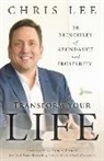 Chris Lee - Transform Your Life: 10 Principles of Abundance and Prosperity