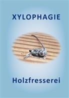 Adolf Wolf - XYLOPHAGIE