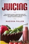 Madison Fuller - Juicing