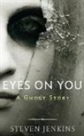 Steven Jenkins - Eyes On You: A Ghost Story