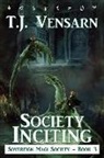 T. J. Vensarn - Society Inciting: Sovereign Magi Society - Book 3