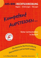 Margi Pieler, Margit Pieler, Günter Schicho - Kompetent Aufsteigen... Deutsch Rechtschreibung 5-8