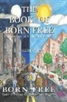 Born Free, Carl Wharton, Safiya Wharton - The Book of Born Free: The Wisdom of Living Right Now!