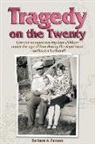 Barbara A. Fanson - Tragedy on the Twenty: Can you imagine raising four children under four during the depression-without a husband?