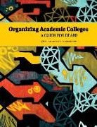Bret S. Danilowicz, Anne-Marie McCartan - Organizing Academic Colleges: A Guide for Deans
