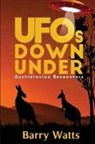 Barry Watts - UFOs Down Under: Australasian Encounters