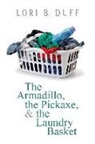 Lori B. Duff - The Armadillo, the Pickaxe, and the Laundry Basket