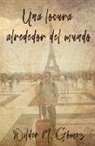 Wilder M. Gomez - Una locura alrededor del mundo