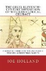 Joe Holland - The Cruel Eleventh-Century Imposition of Western Clerical Celibacy: A Monastic-Inspired Attack on Catholic Episcopal & Presbyteral Families
