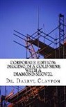 Darryl L. Claybon - Digging in a Gold Mine with a Diamond Shovel: Kindling the Flames of The Entrepreneurial Spirit