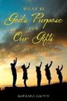Barbara Brown - What Is God's Purpose For Our Gifts We Are Giving