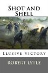Robert K. Lytle - Shot and Shell 4: Elusive Victory