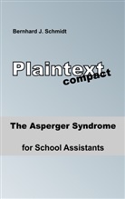 Bernhard J Schmidt, Bernhard J. Schmidt - The Asperger Syndrome for School Assistants