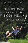 John C. Alexander - The Journey Begins With 1,000 Miles: Thriving With Parkinson's Disease Through Hope, Optimism, and Perseverance
