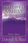Deborah Reed - THE GIFT of KNOWING Our Heavenly Father: Abiding in Intimacy