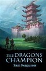 Sam Ferguson, Bob Kehl - The Dragon's Champion