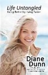 Diane E. Dunn - Life Untangled: Living Better by Living Easier