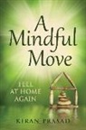 Kiran Prasad - A Mindful Move: Feel at home again