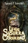 H. P. Lovecraft - Lo que susurra en la oscuridad