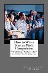 Lance Eliot - How to Win a Startup Pitch Competition: Successful Insights from a Topnotch Judge for Boosting Your Startup