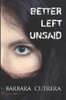 Barbara Cutrera - Better Left Unsaid
