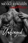 Nicole Edwards, Timberlyn Scott - Unhinged Trilogy