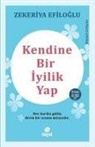 Zekeriya Efiloglu - Kendine Bir Iyilik Yap