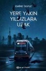 Emine Tavuz - Yere Yakin Yildizlara Uzak