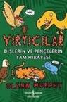 Glenn Murphy - Yirticilar - Dislerin Ve Pencelerin Tam Hikayesi