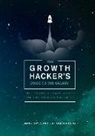 Jeff Goldenberg, Mark Hayes - The Growth Hacker's Guide to the Galaxy: 100 Proven Growth Hacks for the Digital Marketer