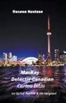 Roxana Nastase - MacKay - Detectiv Canadian Cartea Întâi