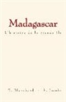 Emile Blanchard, Alfred Jacobs - Madagascar: L'histoire de la grande île