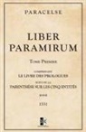 Paracelse - Liber Paramirum: comprenant le Livre des Prologues suivi de la Parenthèse sur les Cinq Entités