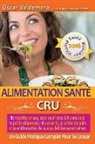 Oscar Valdemara - Alimentation Santé: CRU, 87 recettes délicieuses et saines: sans oeuf ni lait ni soja, 11 petits déjeuners, 16 desserts, 4 pains crus et 1