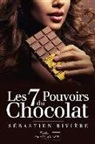 Sebastien Riviere - Les 7 pouvoirs du chocolat