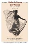 Maria Elena Morato - Bailar la danza del vientre (edición 2015): Todas las claves de la danza
