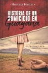 Mercedes Fuentes - Historia de un homicidio en Guayana: O de como la Cuaima sucumbió a su trágico destino