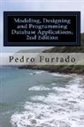 Pedro Nuno Furtado - Modeling, Designing and Programming Database Applications: Relational, Entity-Relationship, SQL, DB and UI Programming