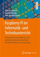 Nadin Ridinger, Nadine Ridinger, Andrea Schnirch, Andreas Schnirch, Weschenfelder, Felix Weschenfelder - Raspberry Pi im Informatik- und Technikunterricht