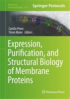 Maier, Maier, Timm Maier, Camil Perez, Camilo Perez - Expression, Purification, and Structural Biology of Membrane Proteins